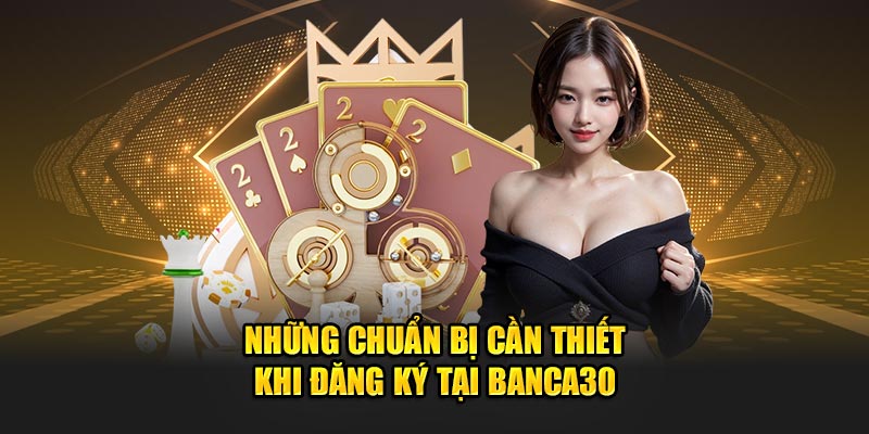 Những lưu ý khi đăng ký tài khoản tại Banca30